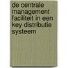 De centrale management faciliteit in een key distributie systeem by M.M.J. van Weert