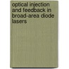 Optical injection and feedback in broad-area diode lasers by A.C. Fey-den Boer