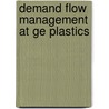 Demand flow management at GE plastics door Q.B. Dinh