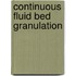 Continuous fluid bed granulation