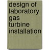 Design of laboratory gas turbine installation door H. van Essen
