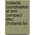Material coordination at EMI Compact Disc (Holland) BV