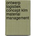 Ontwerp logistiek concept KLM material management