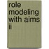 Role modeling with AIMS II