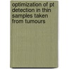 Optimization of Pt detection in thin samples taken from tumours door T.B. Tiourina