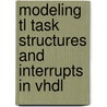 Modeling TL task structures and interrupts in VHDL door M.V. Boersma