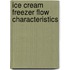 Ice cream freezer flow characteristics