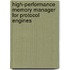 High-performance memory manager for protocol engines