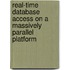Real-time database access on a massively parallel platform