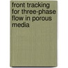 Front tracking for three-phase flow in porous media door J. Kok