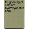 Toughening of calcium hydroxyapatite cera door Zhang