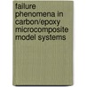 Failure phenomena in carbon/epoxy microcomposite model systems by P.W.J. van den Heuvel