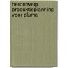 Herontwerp produktieplanning voor pluma door Lubbers