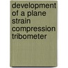 Development of a plane strain compression tribometer door S. Wang