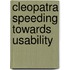 Cleopatra speeding towards usability