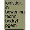 Logistiek in beweging techn. bedryf pgem door Nurk