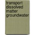 Transport dissolved matter groundwater