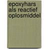 Epoxyhars als reactief oplosmiddel door Venderbosch