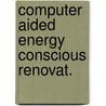 Computer aided energy conscious renovat. door Blazic