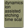Dynamics ion assisted etching time scal by Joosten
