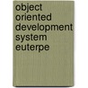 Object oriented development system euterpe door Marjan Berk