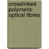 Crosslinked polymeric optical fibres