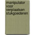 Manipulator voor verplaatsen stukgoederen