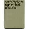 Spray drying of high-fat food products door Jos Brink