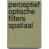 Perceptief optische filters spatiaal by Nyenhuis