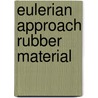 Eulerian approach rubber material door Theo Hoogstraaten