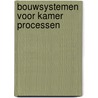 Bouwsystemen voor kamer processen by Ryken