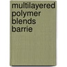 Multilayered polymer blends barrie by Schreur Piet