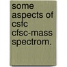 Some aspects of csfc cfsc-mass spectrom. door Houben