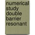 Numerical study double barrier resonant