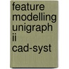 Feature modelling unigraph ii cad-syst door Verboon