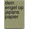 Dein engel op japans papier door Dammrath