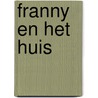 Franny en het huis by Michel Groothedde