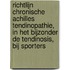 Richtlijn Chronische achilles tendinopathie, in het bijzonder de tendinosis, bij sporters