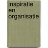 Inspiratie en organisatie by P.G. van Hooijdonk
