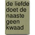 De liefde doet de naaste geen kwaad