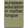 European education in mother tongue door Onbekend