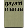 Gayatri mantra door ShantiMayi