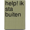 Help! Ik sta buiten door J.J. Arnold