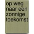 Op weg naar een zonnige toekomst
