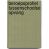 Beroepsprofiel tussenschoolse opvang by P. van der Wilt