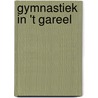 Gymnastiek in 't Gareel door I. Mens