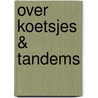 Over Koetsjes & Tandems by M. Broekhuis