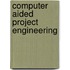 Computer aided project engineering
