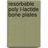 Resorbable poly l-lactide bone plates by Rozema