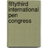 Fiftythird international pen congress
